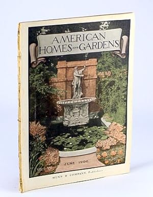 Bild des Verkufers fr American Homes and Gardens Magazine, June 1906, Volume II, No. 6 - The Garden on the Estate of Arthur Little, Esq., Swampscott, MA zum Verkauf von RareNonFiction, IOBA