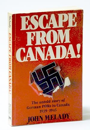 Seller image for Escape from Canada!: The Untold Story of German POWs in Canada 1939-1945 for sale by RareNonFiction, IOBA