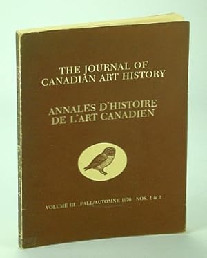 Immagine del venditore per The Journal of Canadian Art History - Studies in Canadian Art, Architecture and the Decorative Arts, Volume III, Fall/Automne 1976, Nos. 1 & 2: Quebec Painting in the Thirties venduto da RareNonFiction, IOBA