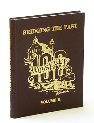 Bridging the Past, Volume II (2 / Two) - Wolseley, Saskatchewan History Book