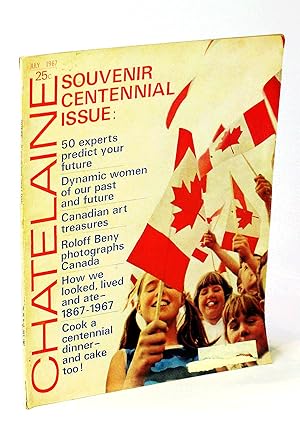 Bild des Verkufers fr Chatelaine Magazine - Souvenir Canadian Centennial Issue, July 1967, Vol. 40, No. 7 zum Verkauf von RareNonFiction, IOBA