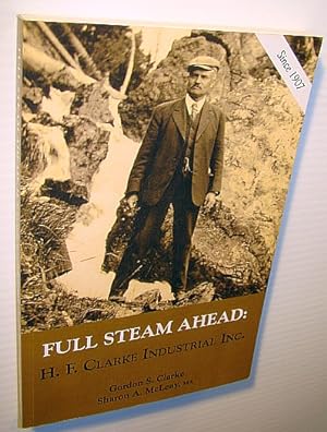 Full Steam Ahead: H.F. Clarke Industrial Inc. - A Corporate and Family Memoir