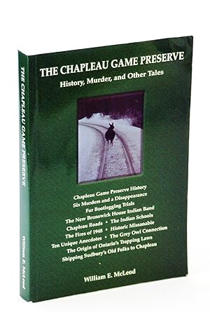 Seller image for The Chapleau Game Preserve: History, Murder, and Other Tales for sale by RareNonFiction, IOBA
