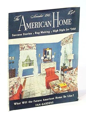 Seller image for The American Home [Magazine], November 1945, Vol. XXXIV, No. 6 - Yes, The Blind Can Garden! for sale by RareNonFiction, IOBA