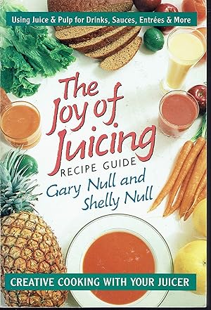 Seller image for The Joy of Juicing Recipe Guide: Creative Cooking With Your Juicer for sale by fourleafclover books