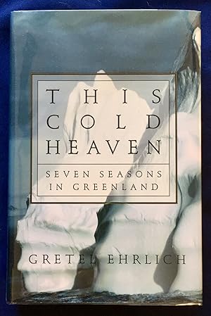 Seller image for THIS COLD HEAVEN; Seven Seasons in Greenland for sale by Borg Antiquarian