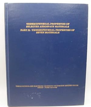 Image du vendeur pour Thermophysical Properties of Selected Aerospace Materials Part II: Thermophysical Properties of Seven Materials mis en vente par Easy Chair Books