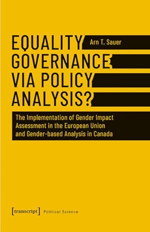 Equality Governance via Policy Analysis? The Implementation of Gender Impact Assessment in the Eu...