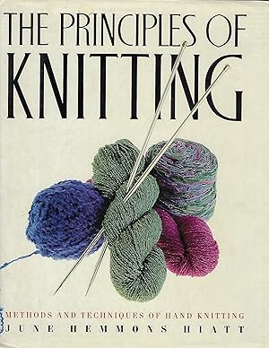 Immagine del venditore per The Principles of Knitting: Methods and Techniques of Hand Knitting venduto da Turn-The-Page Books