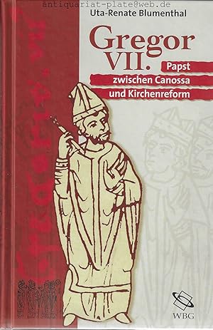 Gregor VII. Papst zwischen Canossa und Kirchenreform. Gestalten des Mittelalters und der Renaissa...