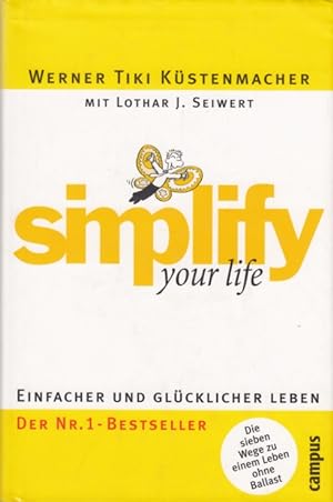 Simplify your life. Einfacher und glücklicher leben.