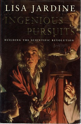 Ingenious Pursuits: Building The Scientific Revolution