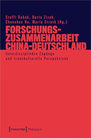 Seller image for Forschungszusammenarbeit China-Deutschland Interdisziplinre Zugnge und transkulturelle Perspektiven for sale by Bunt Buchhandlung GmbH