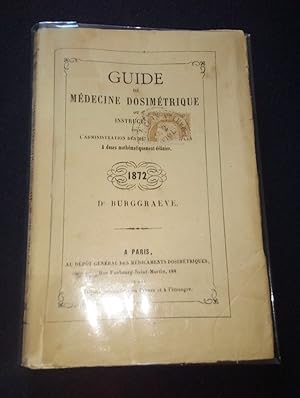 Guide de médecine dosimétrique ou instructions pour l'administrations des médicaments simples a d...