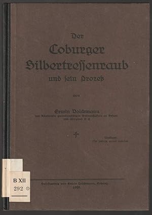 Bild des Verkufers fr Der Coburger Silbertressenraub und sein Proze. zum Verkauf von Antiquariat Dennis R. Plummer