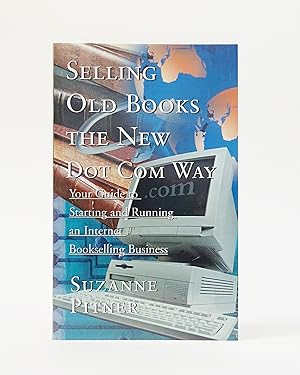 Seller image for Selling Old Books the New Dot Com Way: Your Guide to Starting and Running an Internet Bookselling Business for sale by Karol Krysik Books ABAC/ILAB, IOBA, PBFA