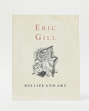 Eric Gill: His Life and Art
