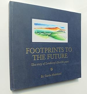 Footprints to the Future. The Story of Landcorp's First 20 years