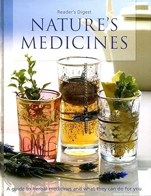 Nature's Medicines - A Guide To Herbal Medicines and What They Can Do For You