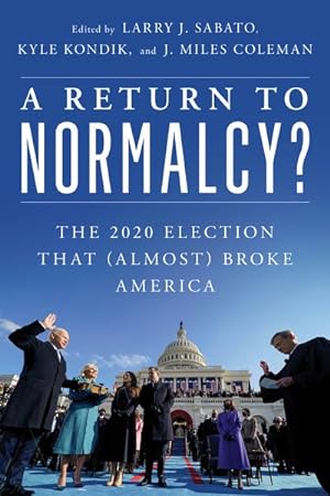 Seller image for Return to Normalcy? : The 2020 Election That Almost Broke America for sale by GreatBookPrices