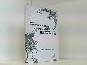 Image du vendeur pour Mit Stricknadel und Lippenstift auf der Bundesbahn mis en vente par Book Broker