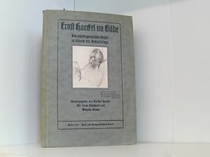 Ernst Haeckel im Bilde. Eine physiognomische Studie zu seinem 80. Geburtstage