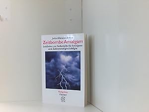 Zeitbombe Amalgam: Leitfaden zur Selbsthilfe für Amalgam- und Zahnmetallgeschädigte