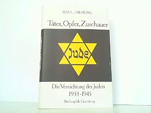 Seller image for Tter, Opfer, Zuschauer. Die Vernichtung der Juden 1933 - 1945. for sale by Antiquariat Ehbrecht - Preis inkl. MwSt.