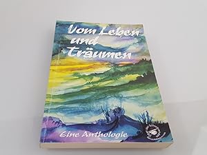 Bild des Verkufers fr Vom Leben und Trumen : eine Anthologie / Zirkel der Schreibenden, Bad Lauterberg im Harz zum Verkauf von SIGA eG