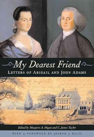 Seller image for My Dearest Friend : Letters of Abigail and John Adams for sale by GreatBookPrices