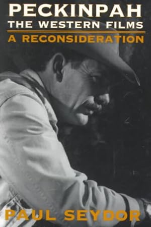 Immagine del venditore per Peckinpah : The Western Films : A Reconsideration venduto da GreatBookPrices