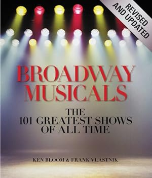 Bild des Verkufers fr Broadway Musicals : The 101 Greatest Shows of All Time zum Verkauf von GreatBookPrices