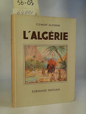 Bild des Verkufers fr L' Algrie Illustrations en couleurs de C. Hirelmann zum Verkauf von ANTIQUARIAT Franke BRUDDENBOOKS