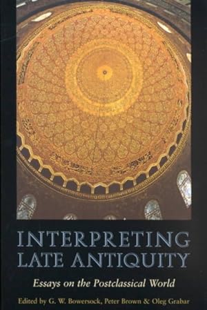 Immagine del venditore per Interpreting Late Antiquity : Essays on the Postclassical World venduto da GreatBookPrices