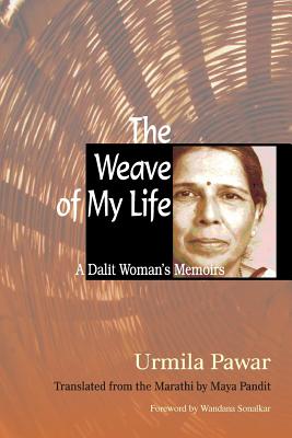 Seller image for The Weave of My Life: A Dalit Woman's Memoirs (Paperback or Softback) for sale by BargainBookStores
