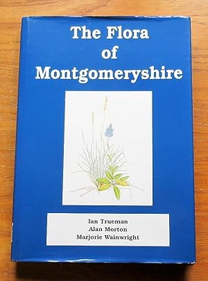 The Flora of Montgomeryshire.