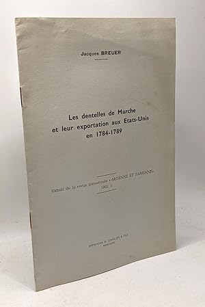 Seller image for Les dentelles de Marche et leur exportation aux Etat-Unis en 1784-1789 - extrait de la revue trimestrielle Ardenne et Famenne 1962 3. --- page 106  114 for sale by crealivres