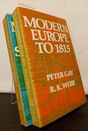 Modern Europe to 1815. - Modern Europe since 1815. [By Peter Gay and R.K. Webb]. Volume 1 and 2 (...
