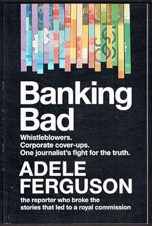 Banking Bad: Whistleblowers. Corporate cover-ups. One journalist's fightfor the truth