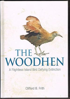 Imagen del vendedor de The Woodhen: A flightless island bird defying extinction a la venta por Fine Print Books (ABA)