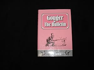 Seller image for Gouger of the Bulletin for sale by Books On Dean