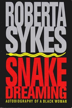 Snake Dreaming: Autobiography of a Black Woman (Omnibus Edition)
