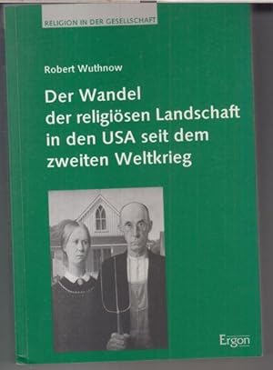 Seller image for Der Wandel der religisen Landschaft in den USA seit dem zweiten Weltkrieg ( = Religion in der Gesellschaft, Band 2 ). for sale by Antiquariat Carl Wegner