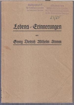 Bild des Verkufers fr Lebens - Erinnerungen von Georg Dietrich Wilhelm Stamm, Kurfrstlich - Hessischem Justizamtmann zu Lichtenau. Aus nachgelassenem Schrifttum zusammengestellt, ergnzt durch Ahnenlisten und Bilder. zum Verkauf von Antiquariat Carl Wegner