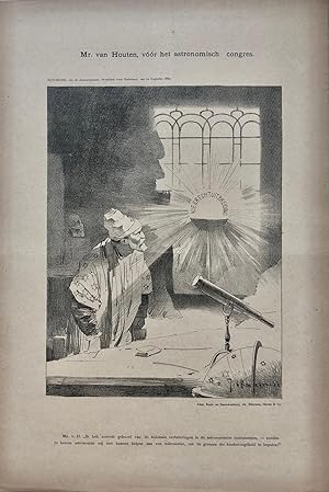 [Original lithograph/lithografie by Johan Braakensiek] Mr. van Houten, vóór het astronomisch cong...