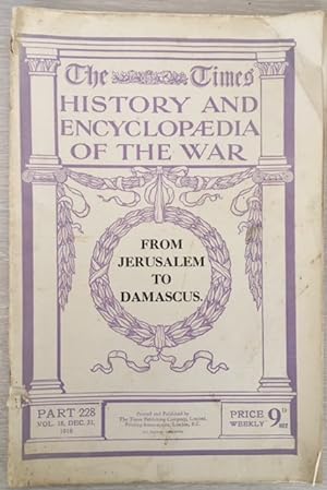 THE TIMES History and Encyclopaedia of the War. Part 228. Volume 18, December 31, 1918. From Jeru...