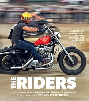Immagine del venditore per Riders : Motorcycle Adventurers, Cruisers, Outlaws, and Racers the World over venduto da GreatBookPrices