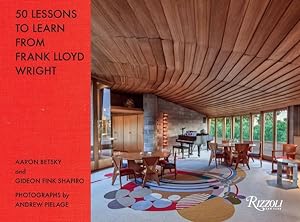 Image du vendeur pour 50 Lessons to Learn from Frank Lloyd Wright : Break the Box and Other Design Ideas mis en vente par GreatBookPrices