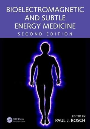 Image du vendeur pour Bioelectromagnetic and Subtle Energy Medicine mis en vente par GreatBookPrices