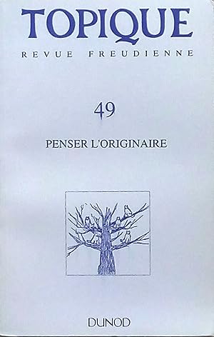 TOPIQUE Revue freudienne N° 49: Penser l'originaire